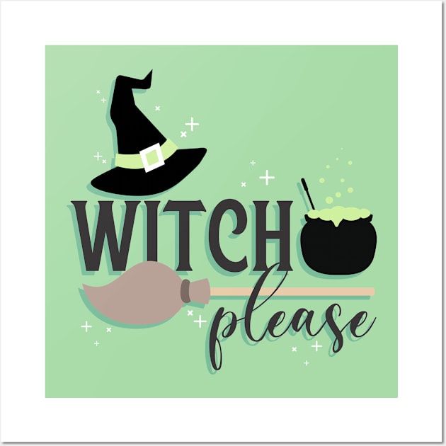 Witch Please Wall Art by RachelKrueger